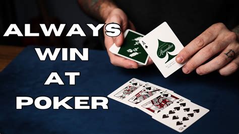 how to always win poker.